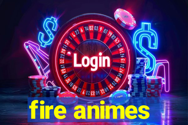 fire animes
